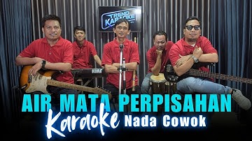 Karaoke Tanpa Vokal | AIR MATA PERPISAHAN - TOMMY J. PISA | Nada Cowok/Pria | Lirik & Musik Jernih