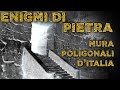 Documentario Enigmi di Pietra - Mura Poligonali D'Italia