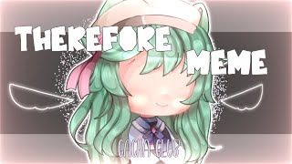 ❦•Therefore Meme ❀ OC Backstory ✿ Gacha Club Meme ❀ By: NG_GachaArtz_•❦