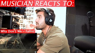 Why Don't We - Fallin' [Adrenaline] - Musician Reacts