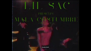 Lilsac - Mala Costumbre (Video oficial)