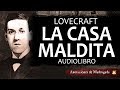 H.P. Lovecraft - La casa maldita - Cuento de terror - Audiolibro