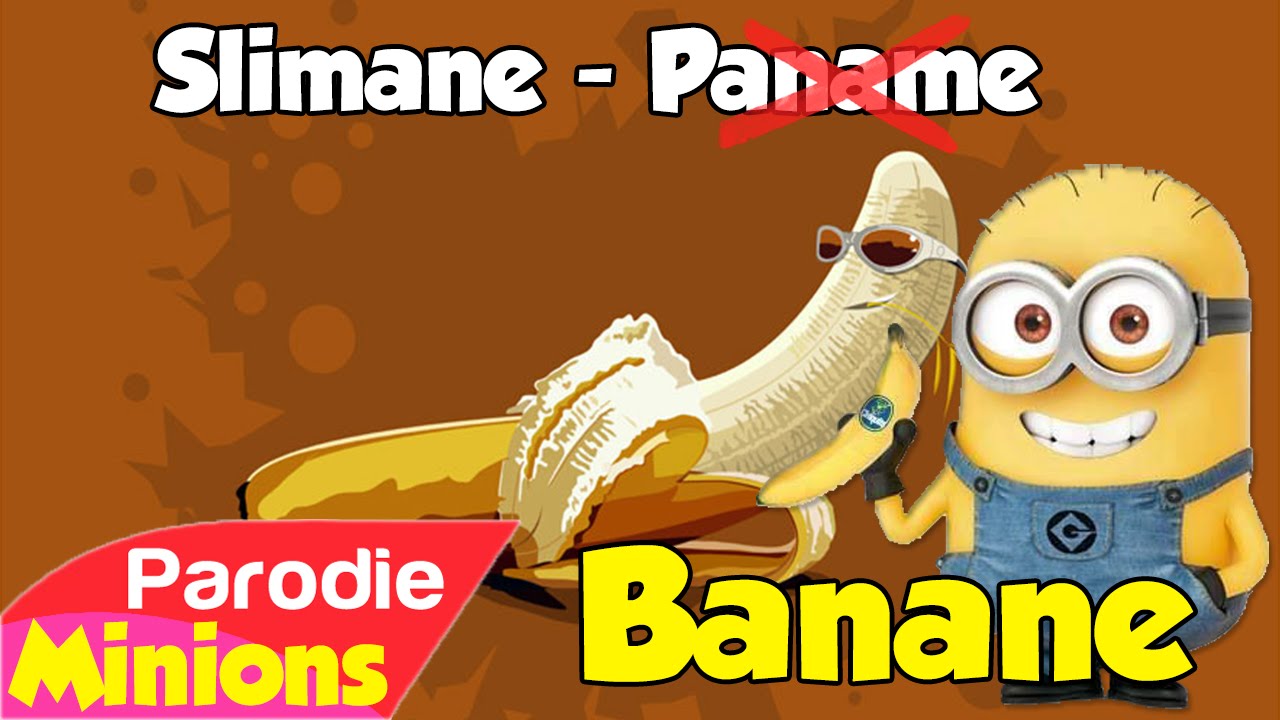 Parodie Minions Banane De Slimane Paname Youtube