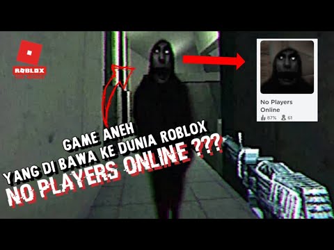 GAME ANEH YANG PERNAH ADA DI ROBLOX !?! NO PLAYERS ONLINE ROBLOX -Bahasa Indonesia