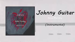 Johnny Guitar | Anna Murphy (Instrumental)