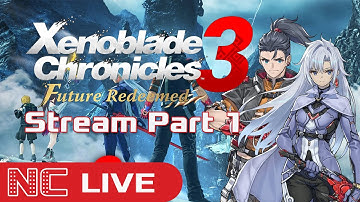 The Beginning of the End | Xenoblade Chronicles 3: Future Redeemed Stream Part 1