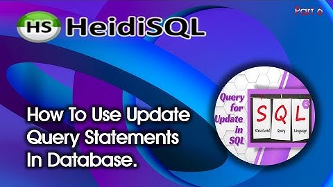 DBMS task 6 | How to work with UPDATE query statement in heidiSQL software