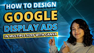 How To Design Google Display Ads [Canva Tutorial]