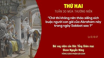 Suy niệm Tin mừng ngày 26-10-2020: thứ Hai tuần 30 mùa Thường niên - ĐTGM Giuse Nguyễn Năng