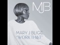 UK Garage - Mary J. Blige - Work That (Da Phuture's Re-Rub)