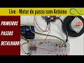 LIVE - Aprenda a trabalhar com Motor de Passo e Arduino