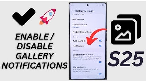 📸 Galaxy S25/S25+/Ultra: How to Enable/Disable Gallery Notifications