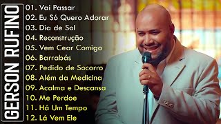 Vai Passar, Dia de Sol, Reconstrução,...Gerson Rufino || As Melhores Canções Gospel de 2024 #gospel