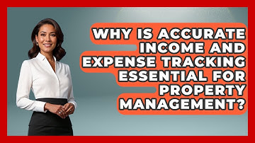 Why Is Accurate Income And Expense Tracking Essential For Property Management?