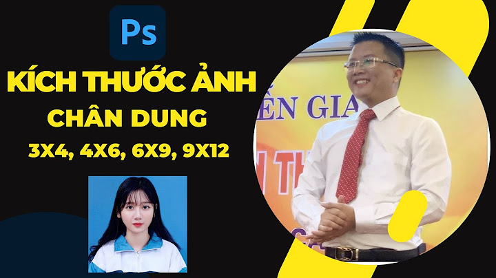 Kích thước ảnh 4x6 trong photoshop thi size bao nhiêu năm 2024