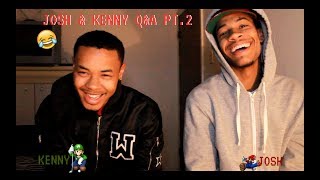 Josh & Kenny Q&A Pt 2