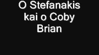 O Stefanakis Kai O Cobi Brianwmv