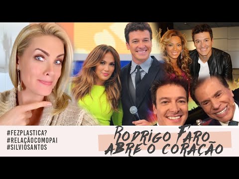 RODRIGO FARO ABRE O CORAÇÃO | ANA HICKMANN
