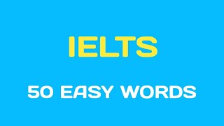 IELTS | 50 Easy Words | 50 Kosakata Mudah | Belajar Bahasa Inggris