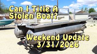 Weekend Update 5/31/2026 Can I Title A Stolen Boat?
