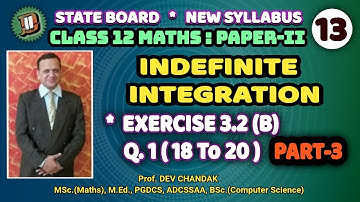 INDEFINITE INTEGRATION | EX.3.2(B)-Q.1(18To20)_PART-3 | 12 CLASS MATH