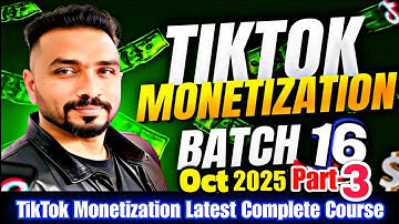 TikTok Monetization Course by Asif | Batch 16 Part 3
