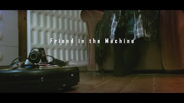 Friend in the Machine