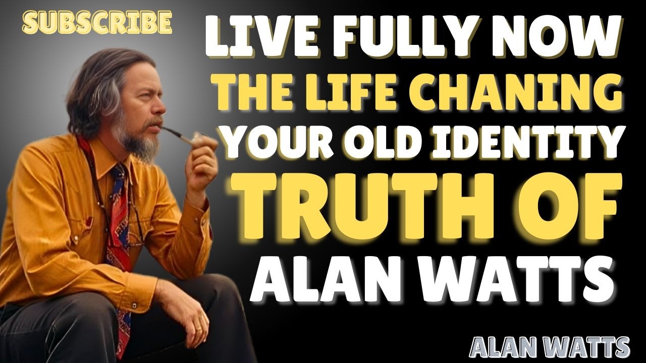 Live Fully Now – The Life-Changing Truth of Alan Watts
