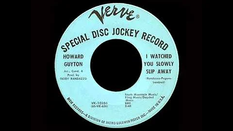 Howard Guyton - I Watched You Slowly Slip Away