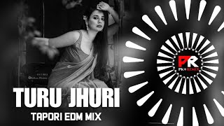 TURU JHURI - TAPORI EDM MIX || DJ ROCKY x DJ KITTU x DJ DIBYAJEET || PK REMIX OFFICIAL