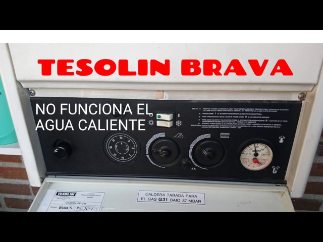 Tesolin Brava no funciona el agua caliente