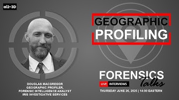 Geographic Profiling for Crime Investigations | Forensics Talks EP109 | ft. Douglas MacGregor | CSI
