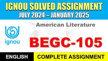 BEGC 105 Solved Assignment 2024-25 || begc-105 solved assignment in English || July 2024 to Jan 2025