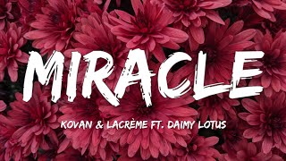 Kovan \u0026 LaCrème - Miracle (Feat. Daimy Lotus) [NCS Lyrics]