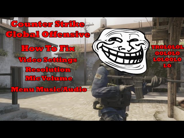 How To Fix: Cs:Go Resolution Reset - Video Setting - Mic Volume Reset -  Menu Music Too Loud - Youtube