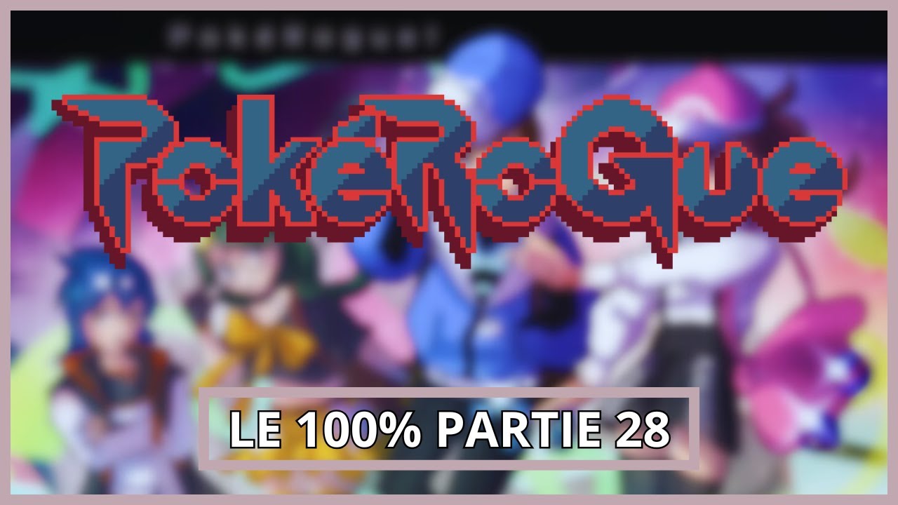 POKÉROGUE OBJECTIF 100% PARTIE 28