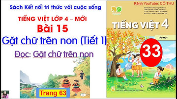 Bài 15 Gặt chữ trên non |Tiếng Việt 4|Tiết 1 Đọc: Gặt chữ trên non | #33