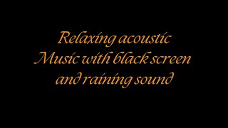 Acoustic Cover with Raining Sound & Black Screen. Relaxing. Sleep