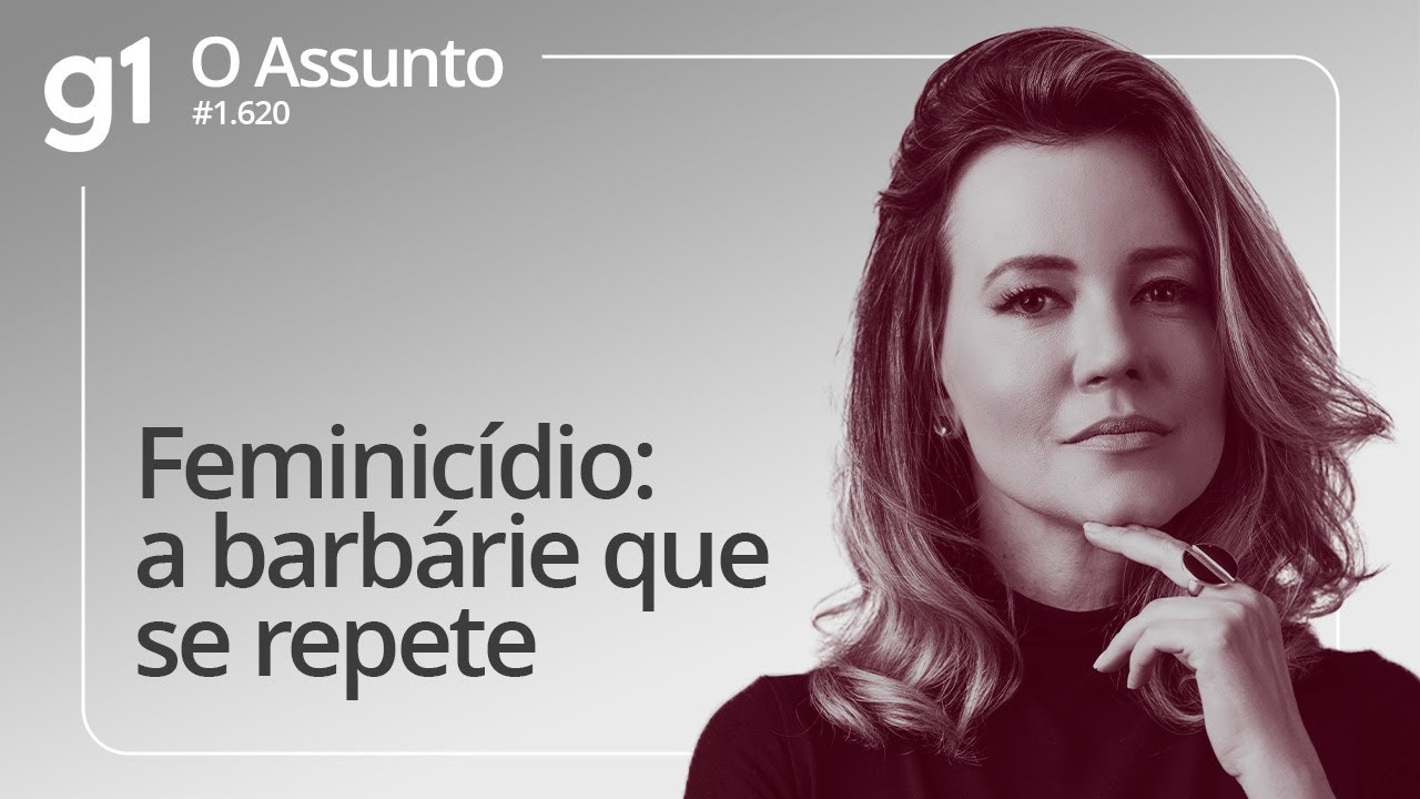 Feminicídio: a barbárie que se repete | O Assunto
