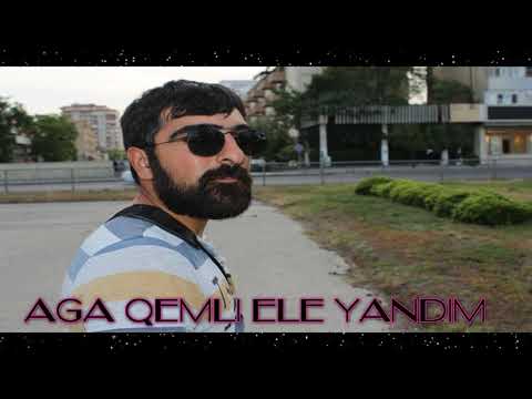 AGA QEMLI ELE YANDIM