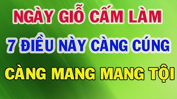 Trên bàn thờ , MÂM CÚNG GIỖ ÔNG BÀ CHA MẸ Tuyệt Đối Cấm Làm 7 Điều Này , Càng Cúng Càng Có Tội