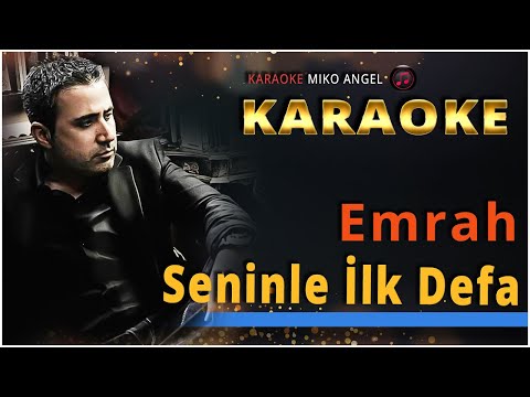 Karaoke - Seninle İlk Defa - Emrah