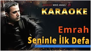 Karaoke - Seninle İlk Defa - Emrah