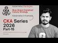 CKA Series| Day-15 | Blue-Green vs Canary Strategy | Kubernetes Deployment Explained in Kannada