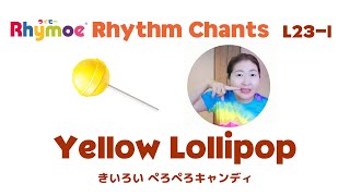 ライモー リズムチャンツ Rhymoe Rhythm Chants L23-L Yello Lollipop きいろいロリポップ