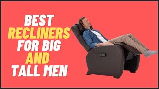 Top 7 Best Recliners for Big and Tall Men – 2023 Reviews