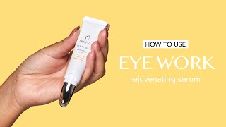 How to use Eye Work Rejuvenating Serum | Tropic Skincare