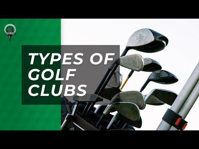 Which golf club is perfect for me? : Types of Golf Clubs