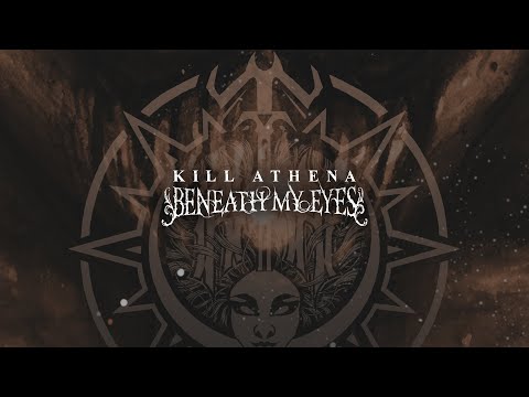 Putar Beneath My Eyes - Kill Athena