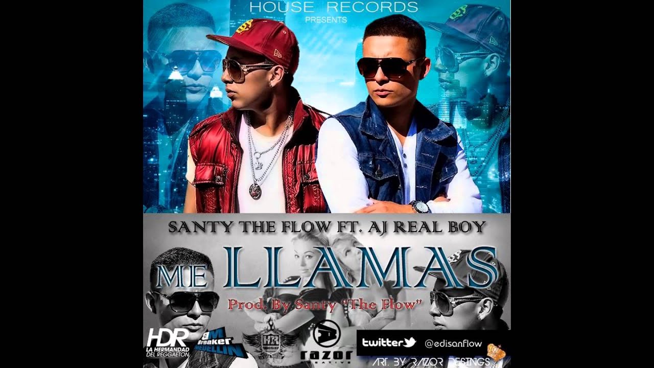 ME LLAMAS SANTY THE FLOW FT AJ REAL BOY  PRODUC HOUSE RECORDS